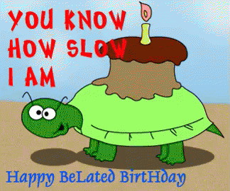 Turtle Greets Happy Belated Birthday GIF