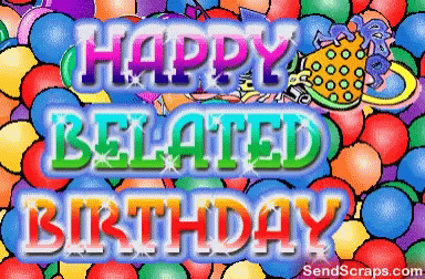 Belated Birthday Gif File 363kb GIF