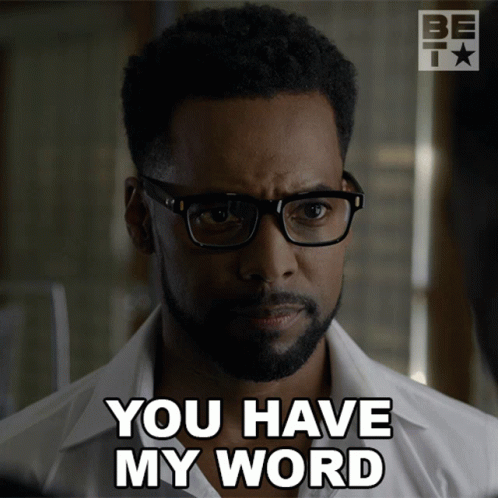 Believe Me You Have My Word GIF