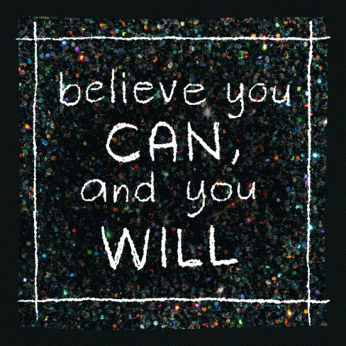 Believe You Can And You Will on Black Background