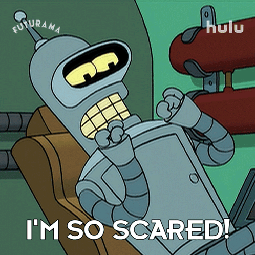 Bender from Futurama Saying I'm So Scared