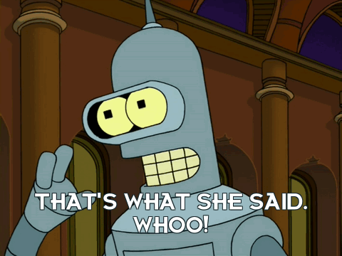 Bender From Futurama Says That 'S What She Said Whoo! GIF