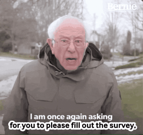 Bernie Sanders Says I Am Once Again Asking For You To Fill Out The Survey GIF
