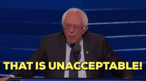 Bernie Sanders . That Is Unacceptable GIF