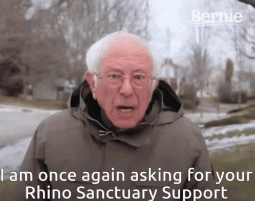 Bernie Says I Am Once Again Asking For Your Rhino Sanctuary Support GIF