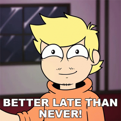 Better Late Than Never Eddsworld GIF