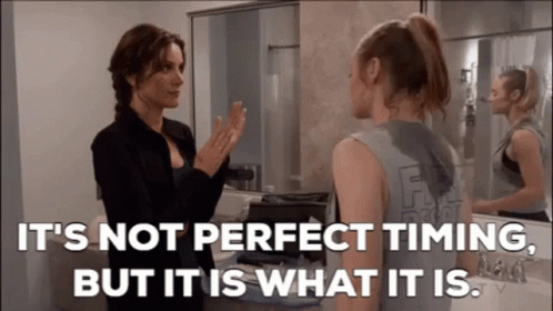 Better Late Than Never No Perfect Timing GIF