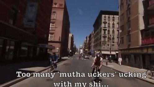 Biking Too Many Mutha Uckers 'Ucking With My Shi