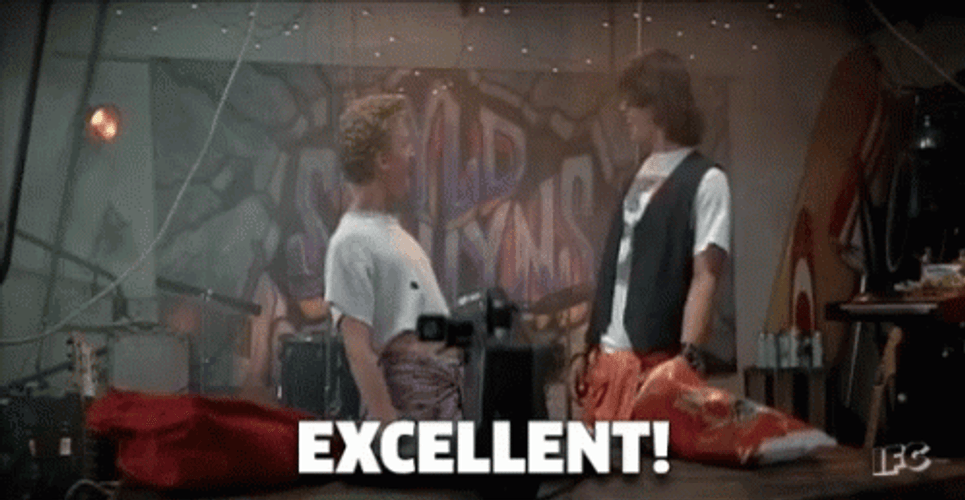 Bill And Ted Excellent Reaction Meme GIF