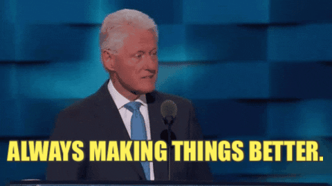 Bill Clinton Always Making Things Better GIF