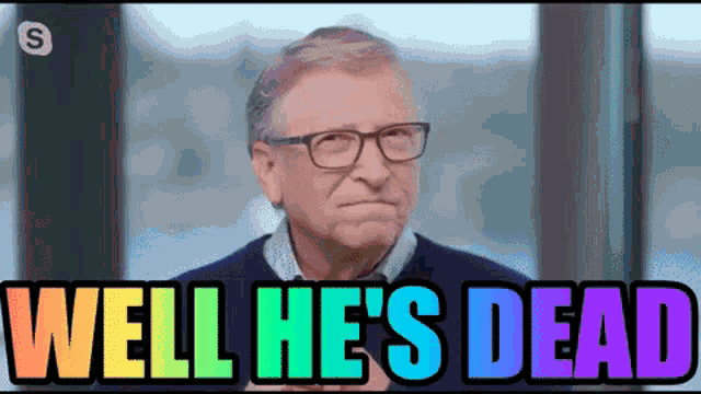 Bill Gates Hes Dead Gif GIF