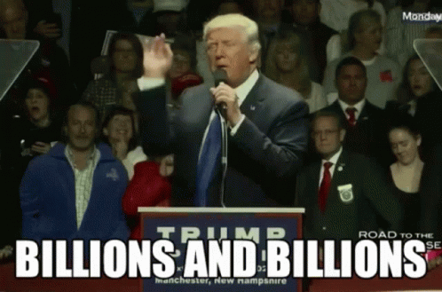 Billions And Billions Donald Trump Meme GIF