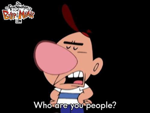 Bip and Mandy Character Saying Who Are You People