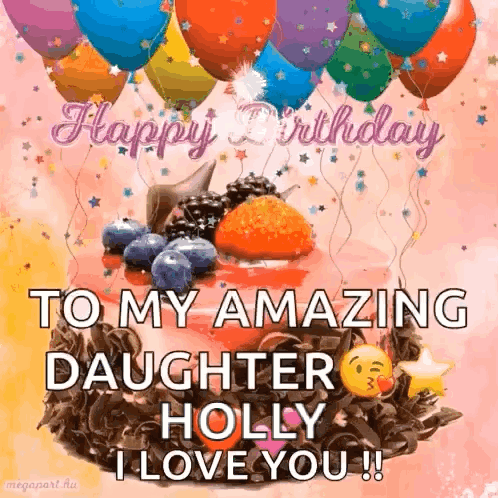 Birthday Card Cake Balloons To My Amazing Daughter Holly I Love You