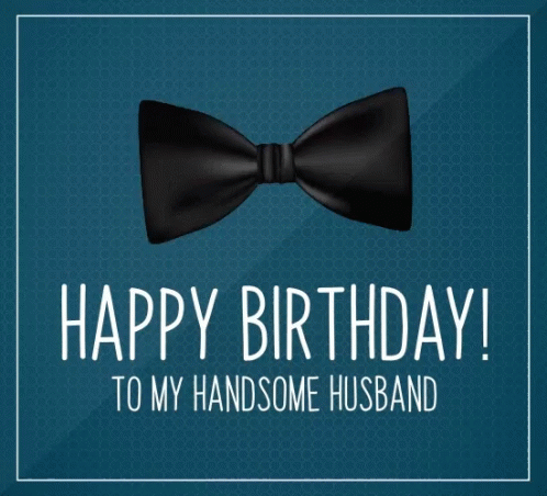 Birthday Card Handsome Husband Black Bow Tie GIF