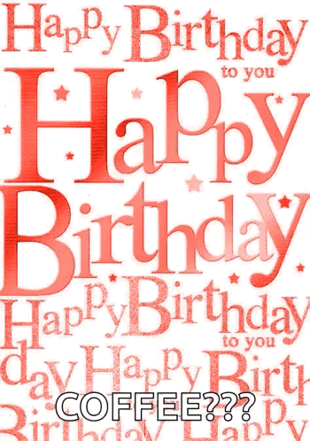 Birthday Card Saying Happy Birthday to You and Coffee