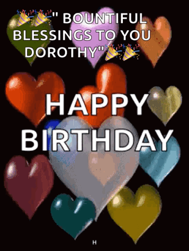 Birthday Card With Hearts and Balloons Saying Bountiful Blessings to You Dorothy