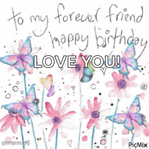 Birthday Card With Pink Flowers and Butterflies Saying To My Forever Friend Happy Birthday Love You