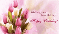 Birthday Flowers Tulips Wishing A Beautiful Day GIF