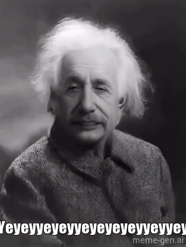 Black and White Albert Einstein Saying Yeey