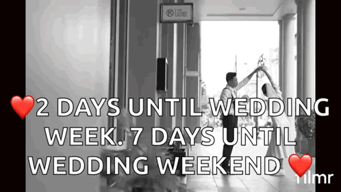 Black And White Bride And Groom 2 Days Until Wedding Week 7 Days Until Wedding Weekend GIF