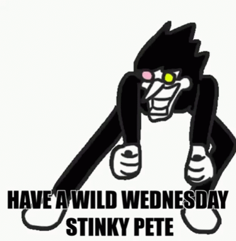 Black and White Cartoon Saying Have a Wild Wednesday Stinky Pete