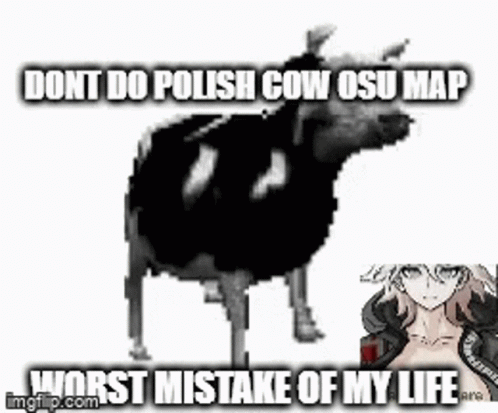 Black and White Cow Saying Dont Do Polish Cow Osu Map