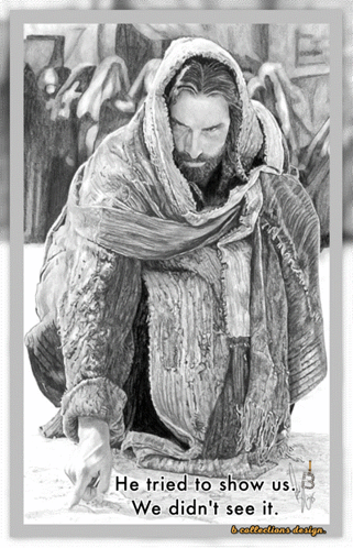 Black And White Drawing Of Jesus Saying He Tried To Show Us We Didn't See It GIF