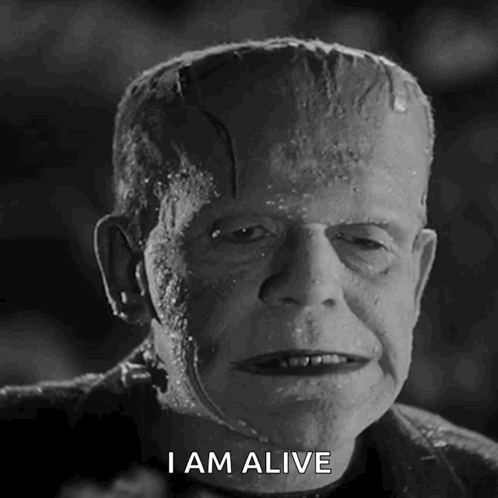 Black and White Frankenstein I Am Alive