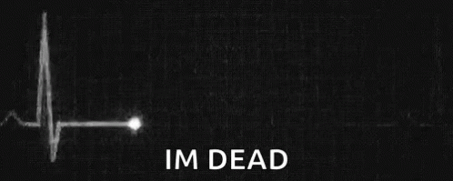 Black And White Heartbeat Saying Im Dead GIF