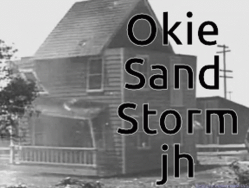 Black And White House Saying Okie Sand Storm Jh GIF