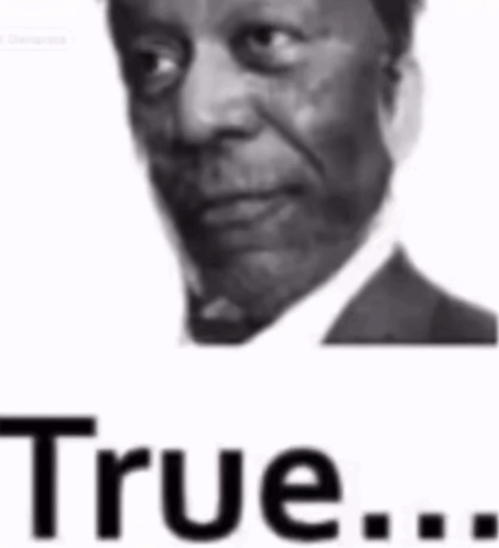 Black and White Man in Suit Saying True