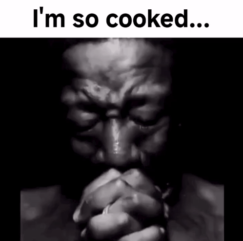 Black and White Man Praying I'm So Cooked