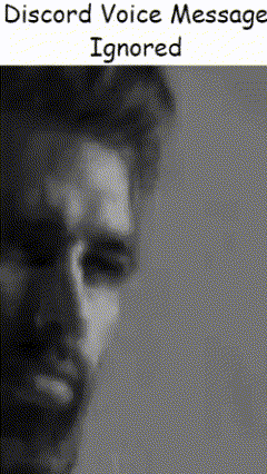 Black and White Man's Face With Discord Voice Message Ignored