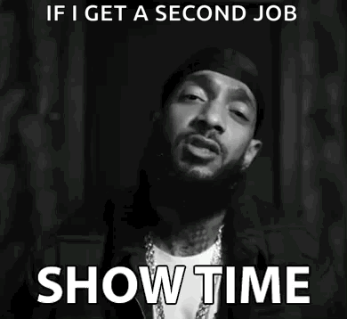 Black and White Man Saying If I Get a Second Job Show Time