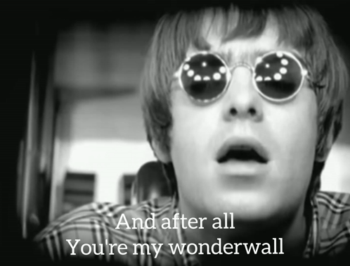 Black and White Man With Sunglasses Saying And After All You're My Wonderwall