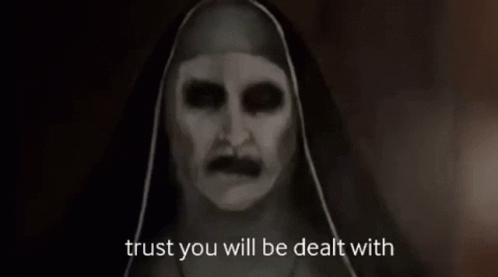 Black and White Nun Saying Trust You Will Be Dealt With