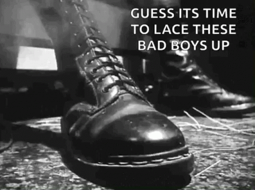 Black And White Person In Black Boots Saying Guess Its Time To Lace These Bad Boys GIF