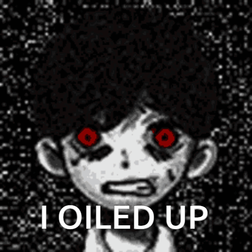 Black and White Person With Red Eyes Saying I Oiled Up