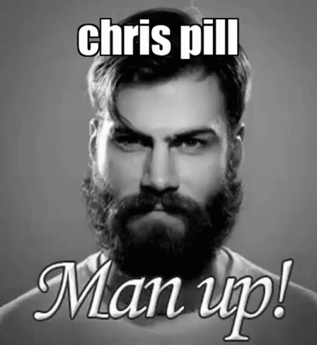 Black and White Photo of Bearded Man Saying Chris Pill Man Up