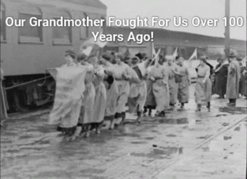 Black and White Photo Saying Our Grandmother Fought for Us Over 100 Years Ago