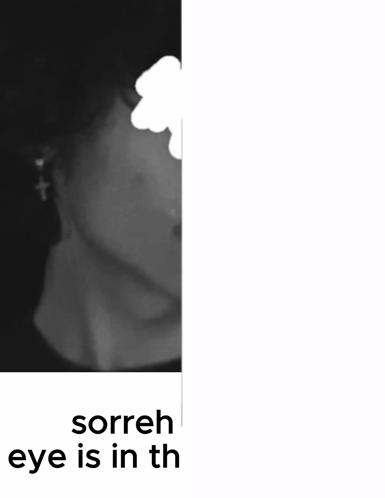 Black and White Photo Sorreh Eye Is In The Way