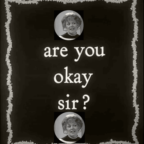 Black And White Poster Asking If Okay GIF