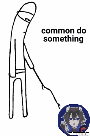 Black and White Stick Figure Saying Common Do Something