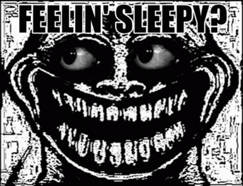 Black and White Troll Saying Feelin Sleepy
