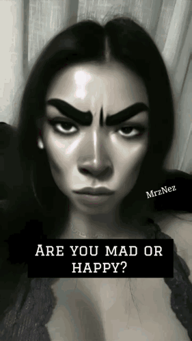 Black and White Woman Are You Mad or Happy