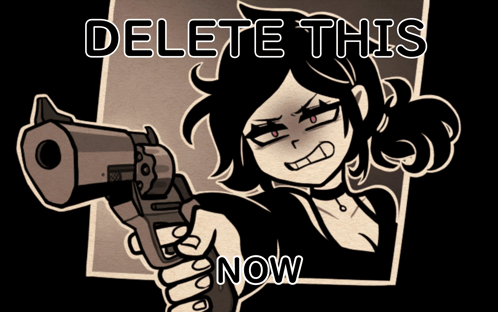 Black and White Woman Holding Gun Delete This Now