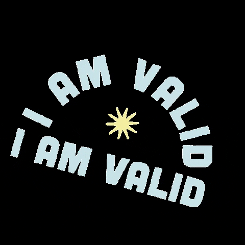 Black Background I Am Valid GIF