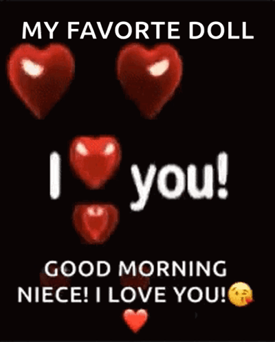 Black Background Red Hearts My Favorite Doll Good Morning Niece I Love You!