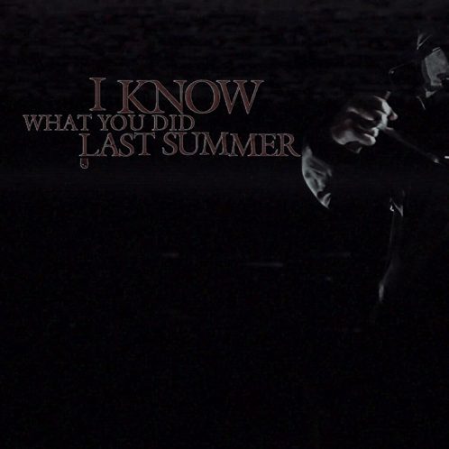 Black Background Saying I Know What You Did Last Summer